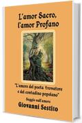 L’Amor Sacro, l’Amor Profano: L’amore del poeta trovatore e del contadino popolano