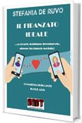 IL FIDANZATO IDEALE: ...se proprio dobbiamo inventarcelo, almeno facciamolo perfetto! (IL TEATRO DI STEFANIA DE RUVO - LE COMMEDIE)