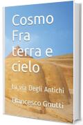 Cosmo fra terra e cielo: La via degli Antichi