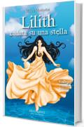 Lillith: caduta da una stella (MondiSegreti Vol. 4)