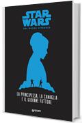 La principessa, la canaglia e il giovane fattore. Star Wars - Una nuova speranza