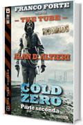 Cold Zero - Parte Seconda: 2 (The Tube Nomads)