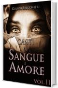 Canti di Sangue e Amore Vol. 2: (Gloria e Cenere)