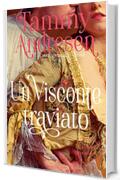 Un Visconte traviato (I Lord dello scandalo Vol. 4)