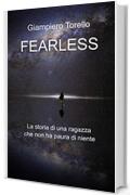 Fearless: La storia di una ragazza che non ha paura di niente