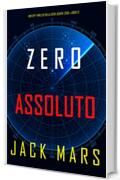 Zero Assoluto (Uno Spy Thriller della serie Agente Zero—Libro #12)