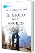 Il gioco dell'angelo (Il Cimitero dei Libri Dimenticati Vol. 2)