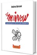 The minnow: La pesca dal punto di vista di un pesce chiacchierone (Piccola Biblioteca del Sorriso)