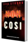 Non così (Un thriller dell’Agente FBI Ilse Beck—Libro 4)