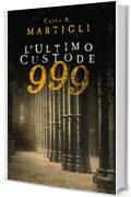 999. L'ultimo custode