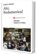 Ahi, Sudamerica!: Oriundi, tango e fútbol