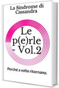 Le p(e)rle - Vol.2: Perché a volte ritornano.