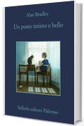 Un posto intimo e bello (Le indagini di Flavia de Luce Vol. 10)