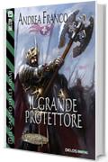 Il grande protettore: 1 (Fantasy Tales Il Canto delle Armi)