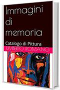 Immagini di memoria: Catalogo di Pittura