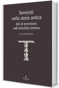 Terroristi nella storia antica. Atti di terrorismo nell'antichità romana