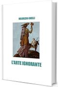 L'ARTE IGNORANTE