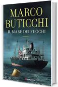 Il mare dei fuochi (Le avventure di Oswald Breil e Sara Terracini)