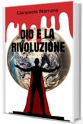 DIO E LA RIVOLUZIONE (Futuristiche Vol. 1)