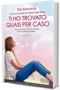 Ti ho trovato quasi per caso (Briar U Series Vol. 4)