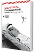 Pappagalli verdi: Cronache di un chirurgo di guerra (Universale economica)