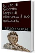 La vita di Giacomo Leopardi attraverso il suo epistolario