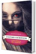 L'ultimo sacrificio: L'Accademia dei Vampiri #6