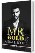 Mr Gold: Lo scapolo d'oro - Billionaire Men Series