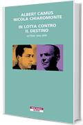 In lotta contro il destino: Lettere 1945-1959