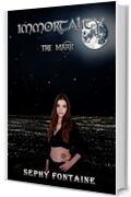 Immortality: The Mark (Immortality Vol.1)