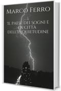 Il paese dei Sogni e la cittÃ  dell'Inquietudine