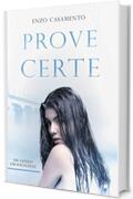 Prove certe: Un romanzo giallo ricco di emozioni, un thriller affascinante, una vicenda che appassiona.