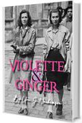 Violette and Ginger: Based on real events (English Edition)