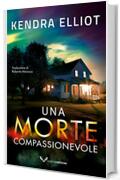 Una morte compassionevole (Mercy Kilpatrick Vol. 1)