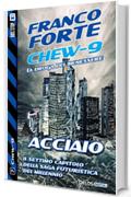 Acciaio: 7 (Chew-9)