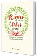 Le ricette pi&ugrave; buone dai libri pi&ugrave; belli: Come preparare ottimi piatti ispirati da grandi letture