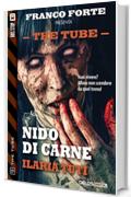 Nido di carne: 9 (The Tube)