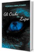Gli Occhi del Lupo : (I lupi di Florence #1)