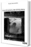 La stanza di Evelina (OMBRE E MISTERI)