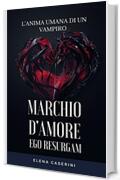 Marchio d'Amore Ego Resurgam: L'Anima Umana di un Vampiro