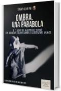 Ombra. Una Parabola (Edizione illustrata): Il capolavoro del maestro del terrore con audiolibro, colonna sonora e illustrazioni animate (9Poe)