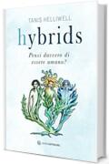 Hybrids. Pensi davvero di essere umano?