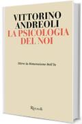 La psicologia del noi: Oltre la dimensione dell'Io