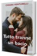 Tutto tranne un bacio