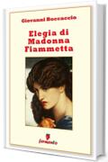 Elegia di Madonna Fiammetta (Classici della letteratura e narrativa senza tempo Vol. 1)