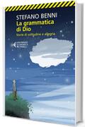 La grammatica di Dio: Storie di solitudine e allegria