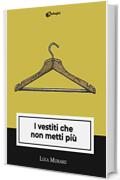 I vestiti che non metti più