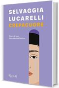 Crepacuore: Storia di una dipendenza affettiva