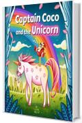 Favole per bambini - Captain Coco and the Unicorn: Una inaspettata storia per bambini sulla diversit&agrave; e l&rsquo;amicizia. Dai 2 ai 5 anni.