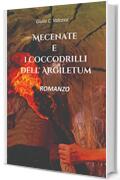 Mecenate e i coccodrilli dell'Argiletum